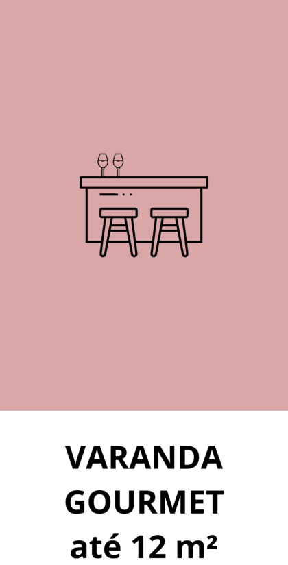 VARANDA GOURMET até 12 m²